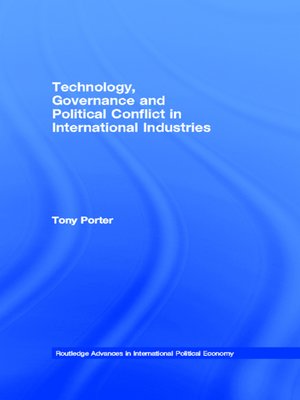 cover image of Technology, Governance and Political Conflict in International Industries